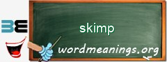 WordMeaning blackboard for skimp